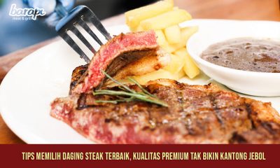 Tips Memilih Daging Steak Terbaik ala Restoran Steak Jakarta