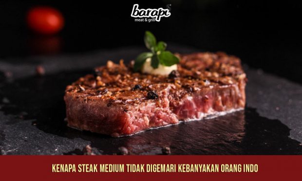 Kenapa Steak Medium Tidak Digemari Kebanyakan Orang Indo?